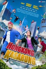 Download Hongkong Kasarung (2018) Nonton Full Movie Streaming