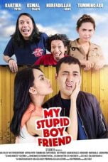 Download My Stupid Boyfriend (2017) WEBDL Full Movie
